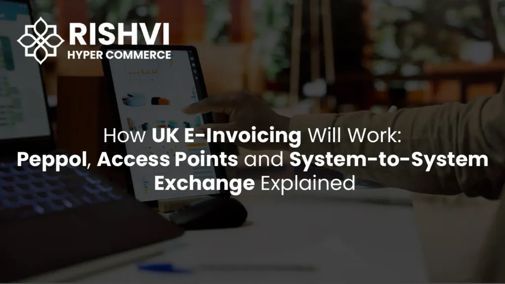 How-UK-E-Invoicing-Will-Work-Peppol-Access-Points-and-System-to-System-Exchange-Explained